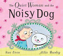 The Quiet Woman and the Noisy Dog cover