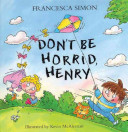 Don't Be Horrid, Henry! (Early Reader) cover