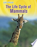 The Life Cycle of Mammals cover