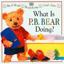 What Is P.B. Bear Doing? cover