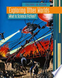 Exploring Other Worlds: What Is Science Fiction? cover