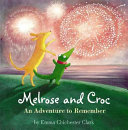 Melrose and Croc: An Adventure to Remember cover