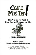 Clue Me In! The Detective Work of Ethan Flask and Professor von Offel cover