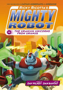 Ricky Ricotta's Mighty Robot vs. the Uranium Unicorns from Uranus cover