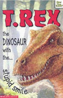 T. Rex: The Dinosaur with the Stupid Smile cover