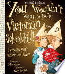 You Wouldn't Want to Be a Victorian Schoolchild! cover