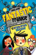 Fantastic Frankie and the Brain-Drain Machine cover