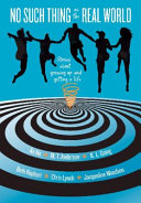 No Such Thing as the Real World: Stories about Growing Up and Getting a Life cover