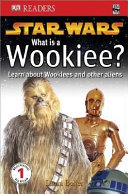 Star Wars, What Is a Wookiee? cover