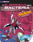 The Surprising World of Bacteria with Max Axiom, Super Scientist cover