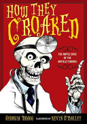 How They Croaked: The Awful Ends of the Awfully Famous cover