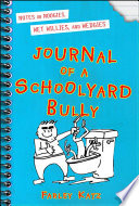 Journal of a Schoolyard Bully: Notes on Noogies, Wet Willies, and Wedgies cover