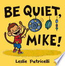 Be Quiet, Mike! cover