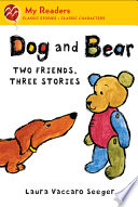 Dog and Bear: Two Friends, Three Stories cover