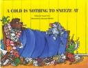A Cold Is Nothing to Sneeze At cover