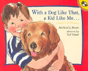 With a Dog Like That, a Kid Like Me... cover