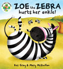 Zoe the Zebra Hurts Her Ankle cover