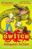 S.W.I.T.C.H.: Alligator Action cover