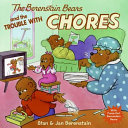 The Berenstain Bears and the Trouble with Chores cover