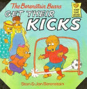 The Berenstain Bears Get Their Kicks cover