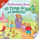 The Berenstain Bears: All Things Bright and Beautiful cover