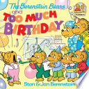 The Berenstain Bears and Too Much Birthday cover
