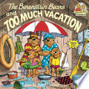 The Berenstain Bears and Too Much Vacation cover