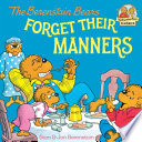 The Berenstain Bears Forget Their Manners cover