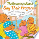 The Berenstain Bears Say Their Prayers cover