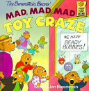 The Berenstain Bears' Mad, Mad, Mad Toy Craze cover
