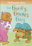 The Berenstain Bears:The Goofy, Goony Guy cover