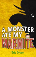 A Monster Ate My Marmite cover