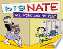 Big Nate: All Work and No Play: A Collection of Sundays cover