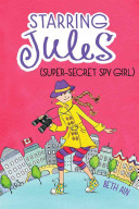 Starring Jules (Super-Secret Spy Girl) cover