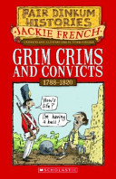 Grim Crims and Convicts: 1788-1820 cover