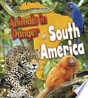 Animals in Danger in South America cover