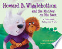 Howard B. Wigglebottom and the Monkey on His Back: A Tale About Telling the Truth cover