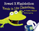 Howard B. Wigglebottom Blends In Like Chameleons: A Fable About Belonging cover