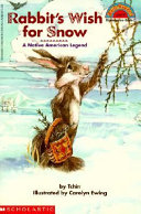 Rabbit's Wish for Snow: A Native American Legend cover