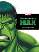 The Incredible Hulk: An Origin Story cover