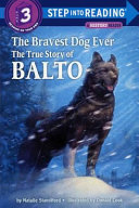 The Bravest Dog Ever: The True Story of Balto cover