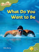 What Do You Want to Be? cover