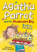 Agatha Parrot and the Mushroom Boy cover
