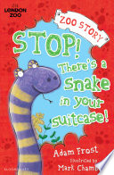 Stop! There's a Snake in Your Suitcase cover