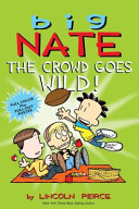 Big Nate: The Crowd Goes Wild! cover