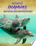 A Pod of Dolphins and Other Sea Mammal Groups cover