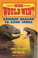 Who Would Win? Komodo Dragon vs. King Cobra cover