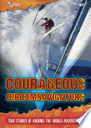 Courageous Circumnavigators: True Stories of Around-the-World Adventurers cover