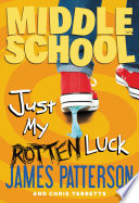 Middle School: Just My Rotten Luck cover