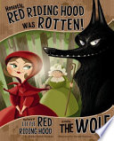 Honestly, Red Riding Hood Was Rotten! The Story of Little Red Riding Hood as Told by the Wolf cover